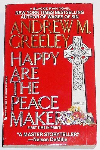 Cover Art for 9780515110753, Happy Are the Peacemakers by Andrew M. Greeley