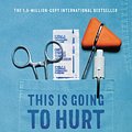 Cover Art for 9780316426749, This Is Going to Hurt by Adam Kay