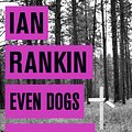 Cover Art for 9781409159391, Even Dogs in the Wild: The No.1 bestseller (Inspector Rebus Book 20) by Ian Rankin