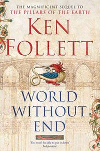 Cover Art for 9780330490702, World Without End by Ken Follett