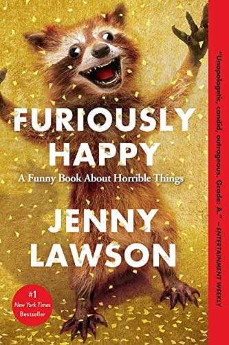 Cover Art for B083Q7KZWC, Furiously Happy: A Funny Book About Horrible Things - Paperback by Jenny Lawson by Unknown