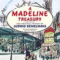 Cover Art for 8601421640138, Madeline Treasury by Ludwig Bemelmans