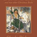 Cover Art for 9781849310031, A Christmas Carol and Two Other Christmas Books by Charles Dickens