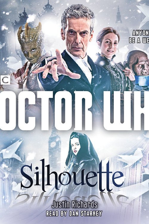 Cover Art for 9781910281840, Doctor Who: Silhouette: A 12th Doctor Novel by Justin Richards