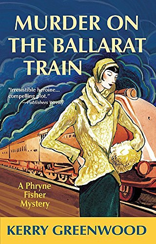 Cover Art for 9781590584057, Murder on the Ballarat Train: A Phryne Fisher Mystery by Kerry Greenwood