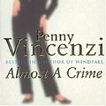 Cover Art for 9780752834016, Almost a Crime by Penny Vincenzi