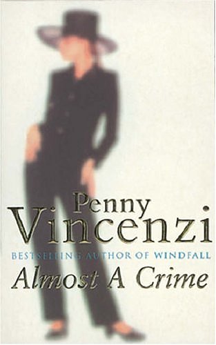 Cover Art for 9780752834016, Almost a Crime by Penny Vincenzi