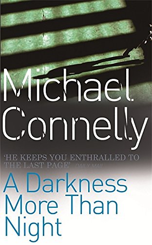 Cover Art for 9780752844046, Darkness More Than Night by Michael Connelly