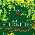 Cover Art for 9781843628705, Small Eternities (The Aldous Lexicon) by Michael Lawrence