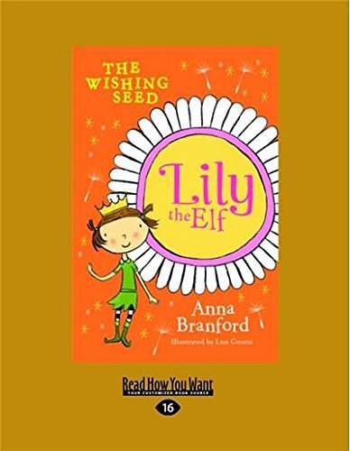 Cover Art for 9781458743657, The Wishing Seed: Lily the Elf by Anna Branford