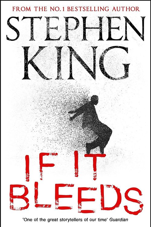 Cover Art for 9781529391541, If It Bleeds: four irresistible new stories from the master, including the standalone sequel to THE OUTSIDER by Stephen King