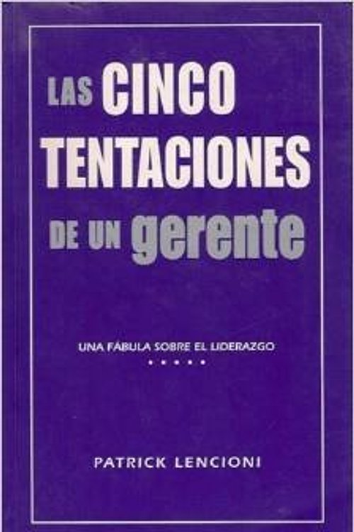 Cover Art for 9789580448143, Las Cinco Tentaciones de Un Gerente by Patrick M. Lencioni