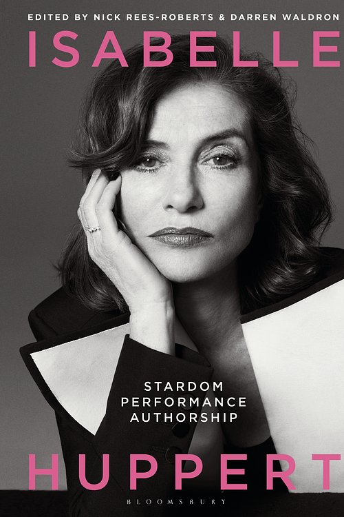 Cover Art for 9781501348914, Isabelle Huppert: Stardom, Performance, Authorship by Darren Waldron