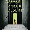 Cover Art for 9781408834213, The Assassin and the Desert by Sarah J. Maas