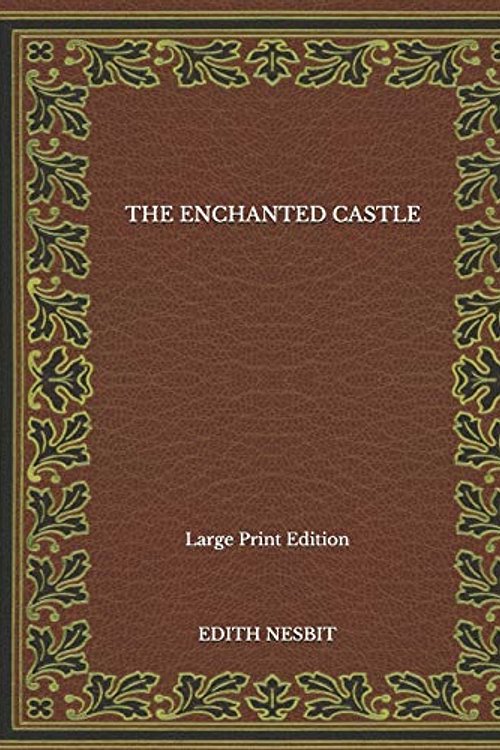 Cover Art for 9781543215816, The Enchanted Castle: Classic literature by Edith Nesbit