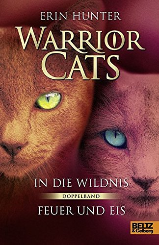 Cover Art for 9783407811950, Warrior Cats - In die Wildnis - Feuer und Eis: Doppelband by Erin Hunter