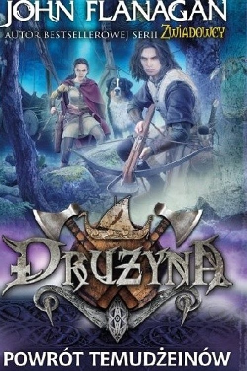 Cover Art for 9788376867908, Drużyna Tom 8 Powrót Temudżeinów by John Flanagan