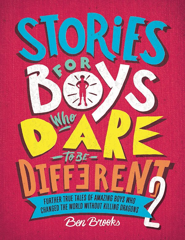 Cover Art for 9781787476554, Stories for Boys Who Dare to be Different 2 by Ben Brooks