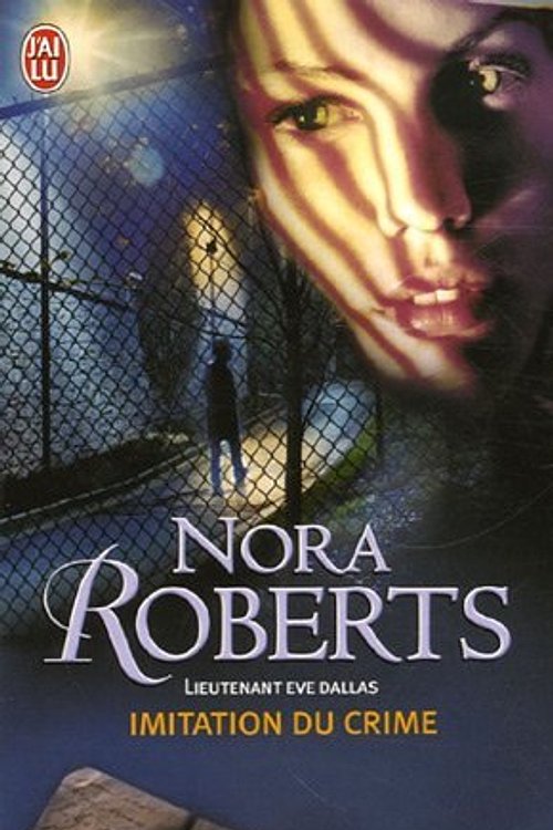 Cover Art for 9782290342640, Lieutenant Eve Dallas t.17 Imitation Du Crime by Nora Roberts