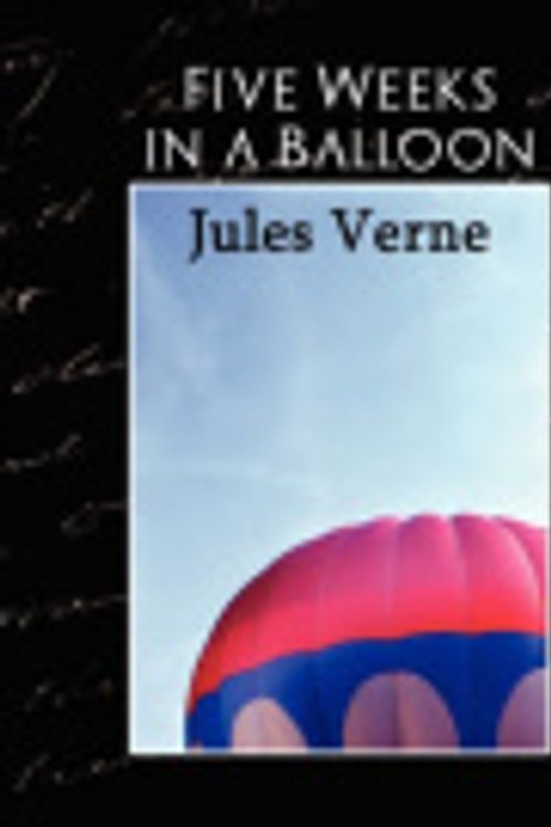 Cover Art for 9781594628627, Five Weeks in a Balloon by Jules Verne