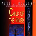 Cover Art for 9780380792962, Child of the River:: The First Book of Confluence (Confluence Trilogy) by Paul J. McAuley