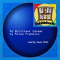 Cover Art for 9781601122070, My Brilliant Career by Miles Franklin