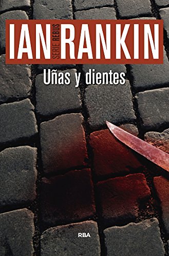 Cover Art for 9788490564998, Uñas y dientes by Ian Rankin