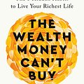 Cover Art for 9780593798508, The Wealth Money Can't Buy by Robin Sharma