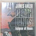 Cover Art for 9781552044759, Eclipse at Noon by James Axler