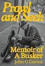 Cover Art for 9781067086534, Prowl And Seek Memoir Of A Busker by Davies John
