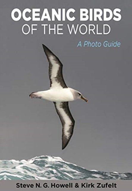 Cover Art for 9780691175010, Oceanic Birds of the World: A Photo Guide by Steve N. g. Howell, Kirk Zufelt