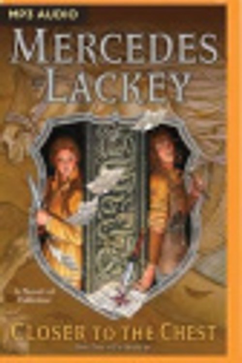 Cover Art for 9781491589137, Closer to the Chest by Mercedes Lackey