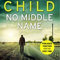 Cover Art for 9780593079027, No Middle Name by Lee Child