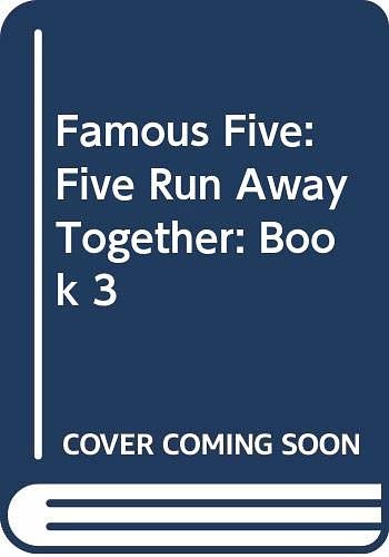 Cover Art for 9780340996843, The Famous Five Run Away Together by Enid Blyton