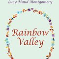 Cover Art for 9781623958831, Rainbow Valley by Lucy Maud Montgomery