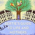 Cover Art for 9781628998504, Bertie's Guide to Life and Mothers: A 44 Scotland Street Novel by Alexander McCall Smith