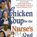 Cover Art for 9781558749344, Chicken Soup for the Nurse's Soul by Mark Victor Hansen