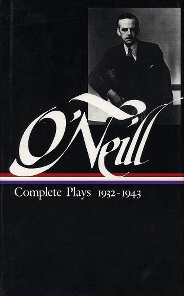 Cover Art for 9780940450509, Eugene O’Neill: Complete Plays Vol. 3 1932-1943 (LOA #42) by Eugene Gladston ONeill