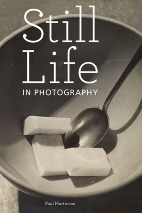 Cover Art for 9781606060339, Still Life in Photography by Paul Martineau