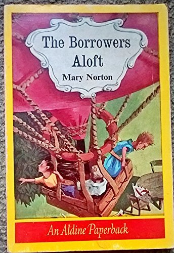 Cover Art for 9780460020336, Borrowers Aloft (Aldine Paperbacks) by Mary Norton