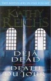 1 editions of Deja Dead: AND Death Du Jour by Kathy Reichs