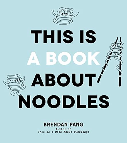 Cover Art for B09C4GBJLK, This Is a Book about Noodles by Brendan Pang