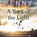 Cover Art for B098DNB55Z, A Trick of the Light: (A Chief Inspector Gamache Mystery Book 7) by Louise Penny