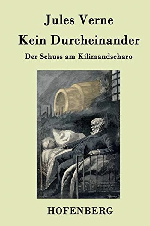 Cover Art for 9783843078818, Kein Durcheinander: Der Schuss am Kilimandscharo by Jules Verne