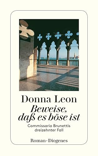 Cover Art for B07984WL27, Beweise, daß es böse ist: Commissario Brunettis dreizehnter Fall (German Edition) by Donna Leon