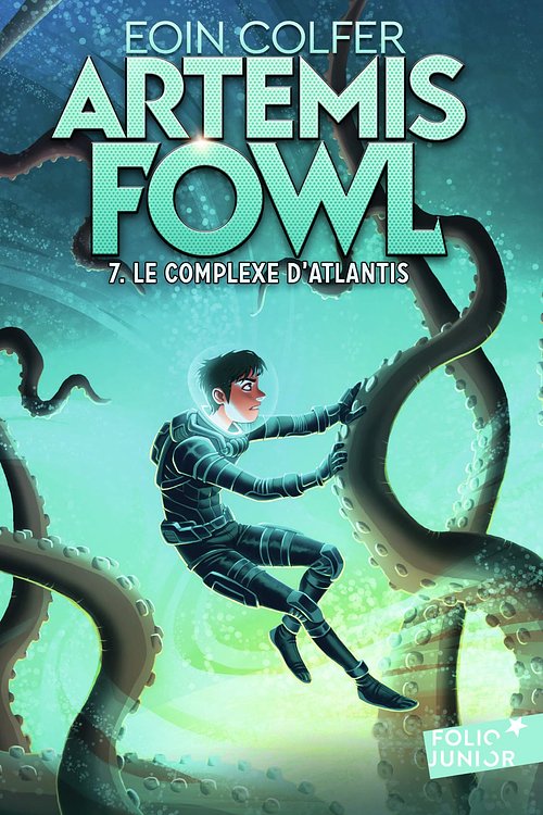 Cover Art for 9782075131759, ARTEMIS FOWL - 7 LE COMPLEXE D'ATLANTIS (FOLIO JUNIOR 3) (Artemis Fowl, 1621) by Eoin Colfer