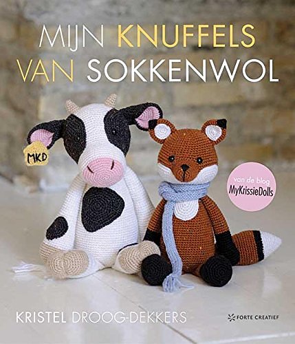 Cover Art for 9789462501508, Mijn knuffels van sokkenwol: van de website MyKrissieDolls by Droog-Dekkers, Kristel