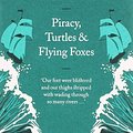 Cover Art for 9780141025414, Piracy, Turtles and Flying Foxes by William Dampier