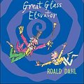 Cover Art for 9780142404126, Charlie and the Great Glass Elevator by Roald Dahl