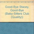 Cover Art for 9780833519924, Good-Bye Stacey, Good-Bye by Ann M. Martin